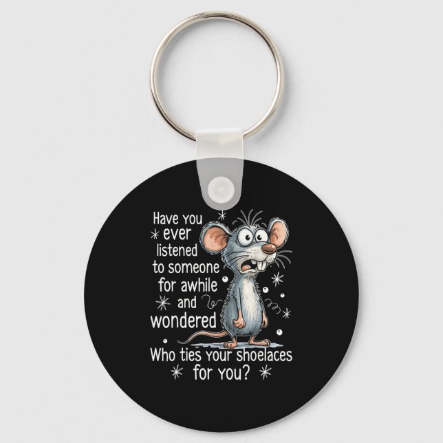 Funny Mouse Sarcastic Quote Who Ties Your Scute Ss Key Ring (Front)