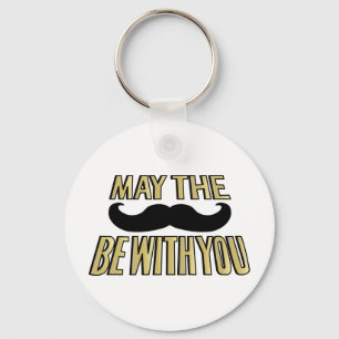 Funny Moustache- May the stache be with you Key Ring