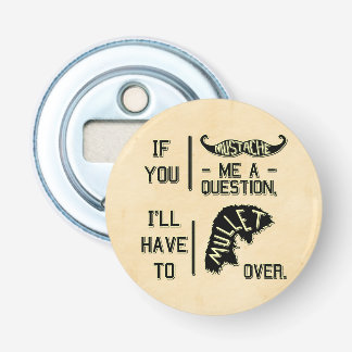 Funny Moustache Question Mullet Joke Pun Bottle Opener