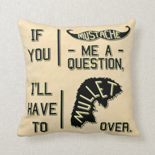 Funny Moustache Question Mullet Joke Pun Cushion