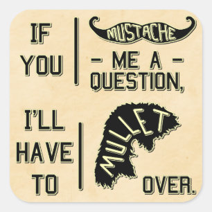 Funny Moustache Question Mullet Joke Pun Square Sticker