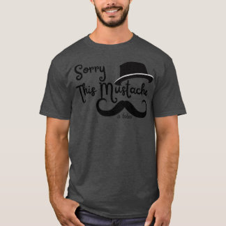 Funny moustache quote cool 4 T-Shirt