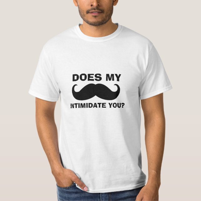 Funny Moustache Quote T-Shirt (Front)