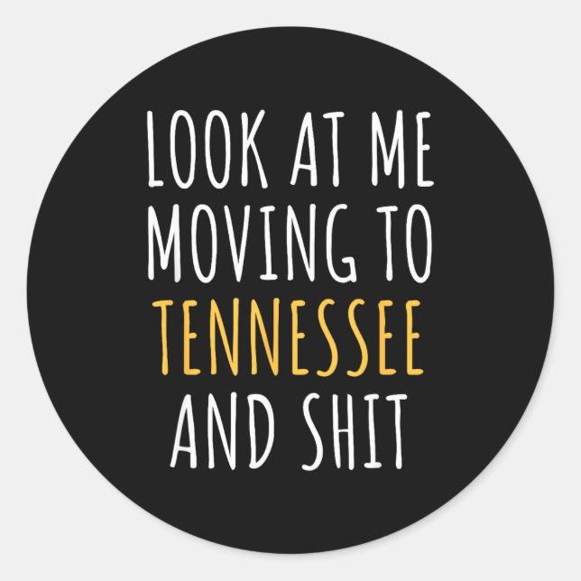 Funny Moving Out Of State Moving Away To Tennessee Classic Round Sticker (Front)