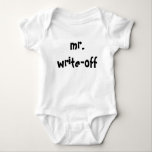 Funny Mr. Right Spoof Baby Bodysuit<br><div class="desc">"Mr. Write-Off" funny baby slogan</div>