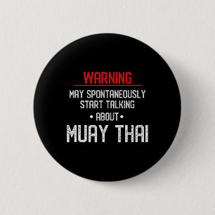 Funny Muay Thai Warning - Nak Muay, Kickboxing Gif 6 Cm Round Badge