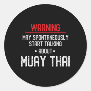 Funny Muay Thai Warning - Nak Muay, Kickboxing Gif Classic Round Sticker