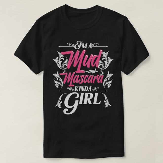 Funny Mud And Mascara Gift Girls Women Cool Muddin T-Shirt (Design Front)