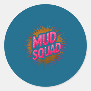 Funny mud squad obstacle run muddy sisters mudder classic round sticker