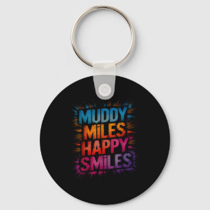 Funny muddy miles happy smiles mud run mudding key ring