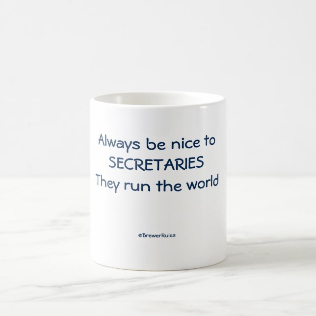 Funny mug: Always be nice to secretaries. . . Coffee Mug (Center)