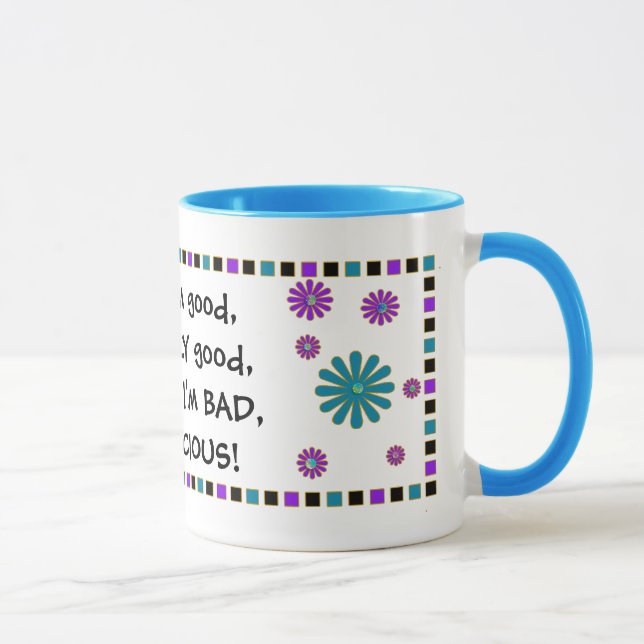 FUNNY MUG -  Colourful - When I'm good . . . (Right)