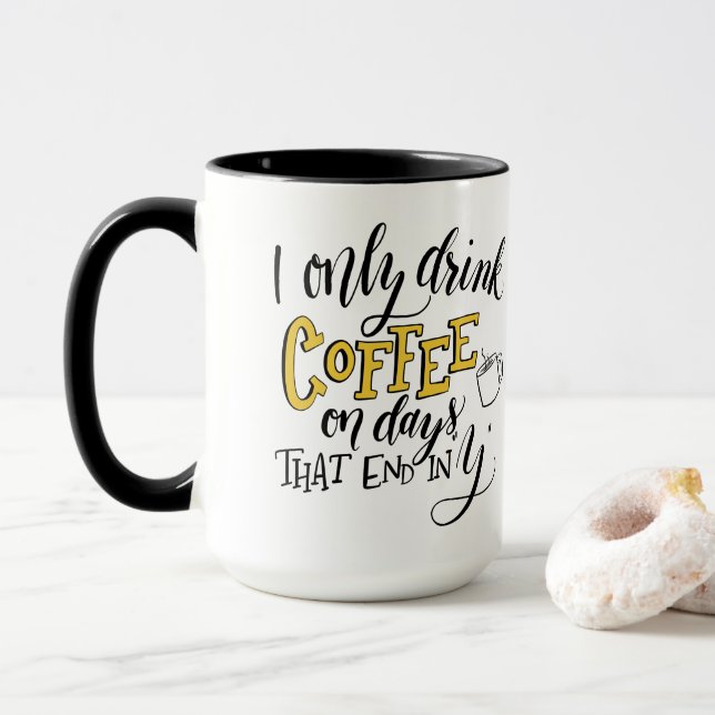 Funny Mug - Days that End in Y (With Donut)