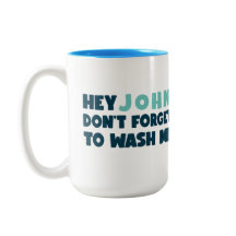 Funny Mug Don't forget to wash me