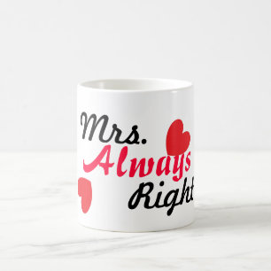 Funny Mug for her - Mrs. Always Right