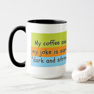Funny Mug Perfect Gift for Coffee & humour lover 