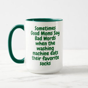 Funny Mug, Sometimes Good Moms Say Bad Words Mug