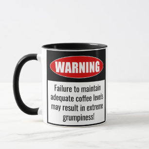 Funny Mug: Warning! Maintain Coffee Levels! Mug
