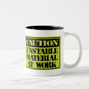 Funny Mugs: Caution Unstable Materials At Work Two-Tone Coffee Mug