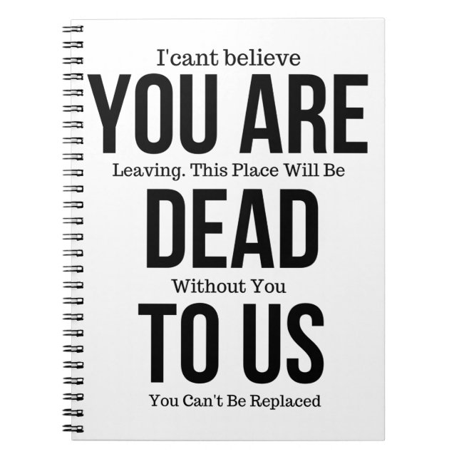 Funny mugs for coworker,You're Dead to Us Now Notebook (Front)