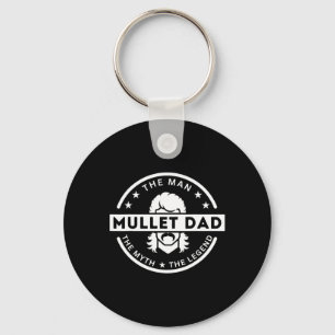 Funny Mullet Father Saying The Man The Myth The Le Key Ring