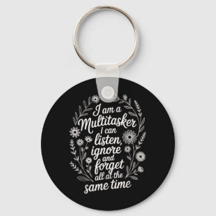 Funny Multitasker Humour Quote Sarcastic Graphic Key Ring