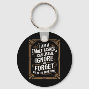 Funny Multitasker Humour Quote Sarcastic Graphic Key Ring