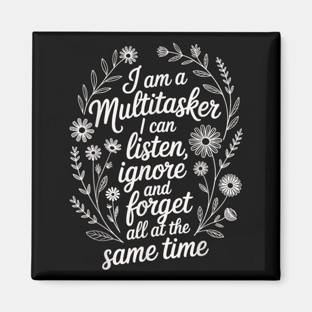 Funny Multitasker Humour Quote Sarcastic Graphic Magnet (Front)
