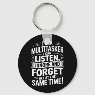 Funny Multitasker Quote Humourous Sarcastic Adults Key Ring