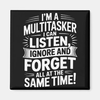 Funny Multitasker Quote Humourous Sarcastic Adults Magnet