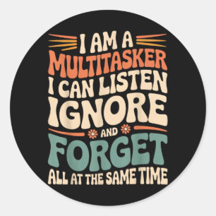 Funny Multitasker Quote Sarcastic Humour Graphic Classic Round Sticker