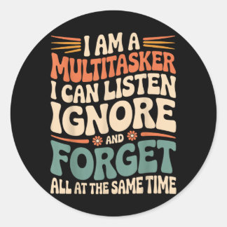 Funny Multitasker Quote Sarcastic Humour Graphic Classic Round Sticker