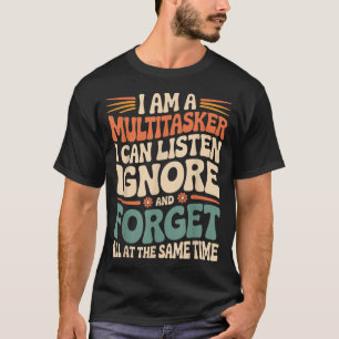 Funny Multitasker Quote Sarcastic Humour Graphic T-Shirt