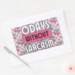 Funny Mum 0 Days without Sarcasm  Rectangular Sticker