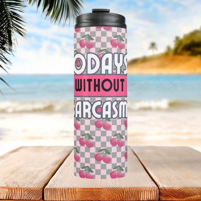Funny Mum 0 Days without Sarcasm  Thermal Tumbler (Creator Uploaded)