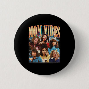 Funny Mum 90s Vibe Mothers Day Women Mama 6 Cm Round Badge