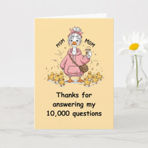 Funny Mum Card Thanks for Answering Questions