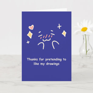 Funny Mum Card Thanks for Liking My Drawings