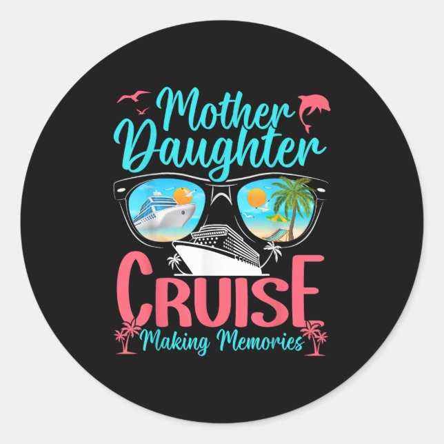 Funny Mum Daughter Vacation Cruise Mother Daughter Classic Round Sticker (Front)
