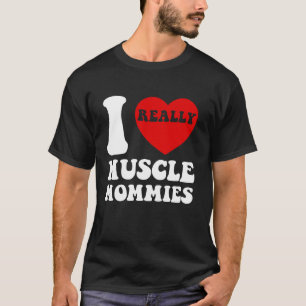 Funny Mum I Heart Mummy I Love Muscle Mommies Moth T-Shirt
