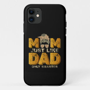 Funny Mum Just Like Dad Only Smarter Vintage iPhone 11 Case