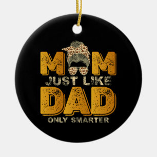 Funny Mum Just Like Dad Only Smarter Vintage Ceramic Ornament