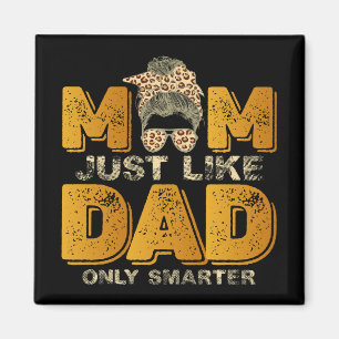 Funny Mum Just Like Dad Only Smarter Vintage Magnet