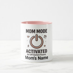 Funny "Mum Mode Activated No Off Switch" Mug