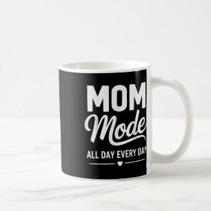 Funny Mum Mode Shirt Mother Life Mum Mode All Day Coffee Mug