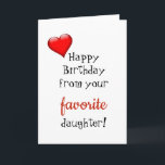 Funny Mum Mother Birthday Card Favourite Daughter<br><div class="desc">This design was created through digital art. It may be personalised by clicking the customise button and changing the colour, adding a name, initials or your favourite words. Contact me at colorflowcreations@gmail.com if you with to have this design on another product. Purchase my original abstract acrylic painting for sale at...</div>