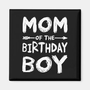 Funny mum of the birthday boy matching family magnet