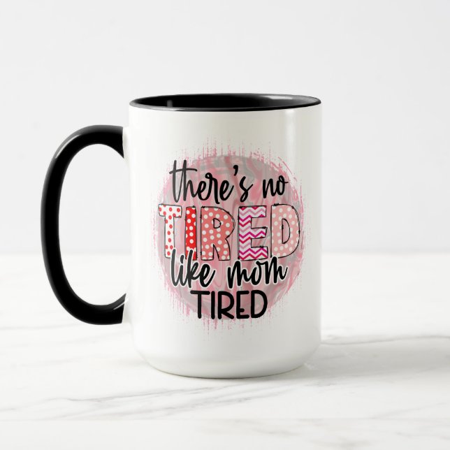 Funny mum quotes tired mother trendy gift mug (Left)