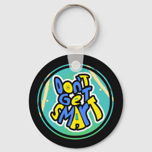 Funny Mum Sayings Don't Get Smart  Key Ring