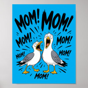Funny Mum Seagull Mothers Day Humour Mama Bird Poster